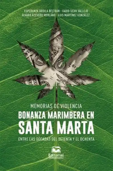 Memorias de Violencia Bonanza Marimbera en Santa Marta