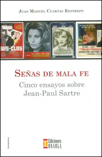 Señas de Mala Fe. Cinco Ensayos Sobre Jean-Paul Sartre