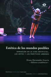Estética de Los Mundos Posibles - Iliana Hernández Carda