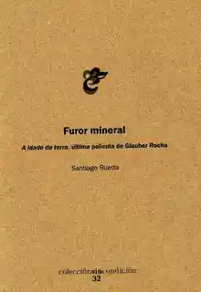 Furor Mineral: a Idade da Terra Última Película de Glauder Rocha