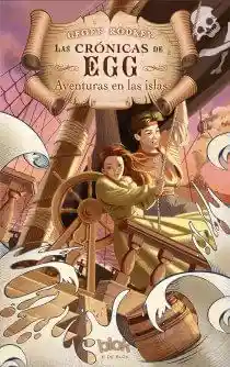 Aventuras en Las Islas Las Cronicas de Egg 1