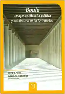 Boulê Ensayos en Filosofía Política y Del Discurso - VV.AA