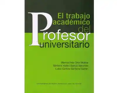 El Trabajo Académico Del Profesor Universitario - Blanca Ortiz