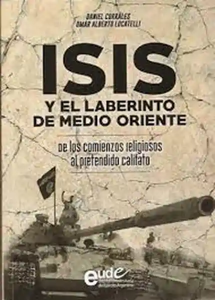 Isis y el Laberinto de Medio Oriente - VV.AA