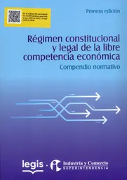Régimen Constitucional y Legal de La Libre Competencia Económica
