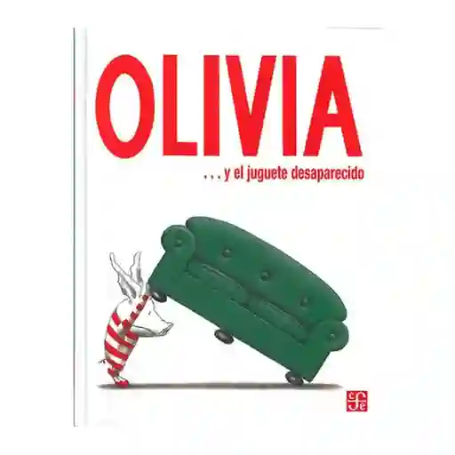 Olivia y el Juguete Desaparecido - FCE