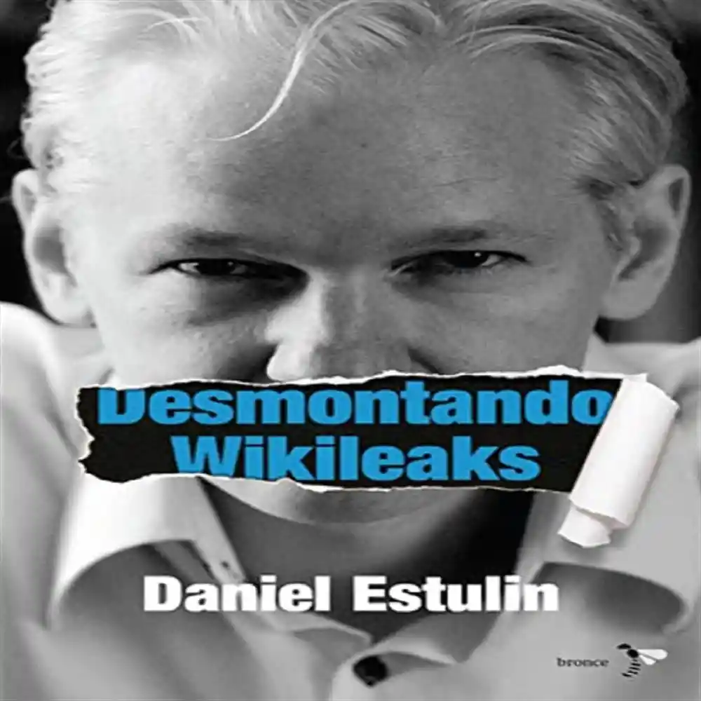 Libro Desmontando Wikileaks