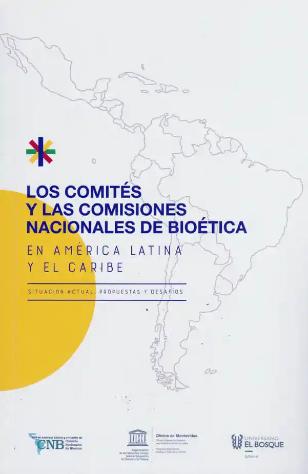 Los Comités y Las Comisiones Nacionales de Bioética en América Latina y El Caribe