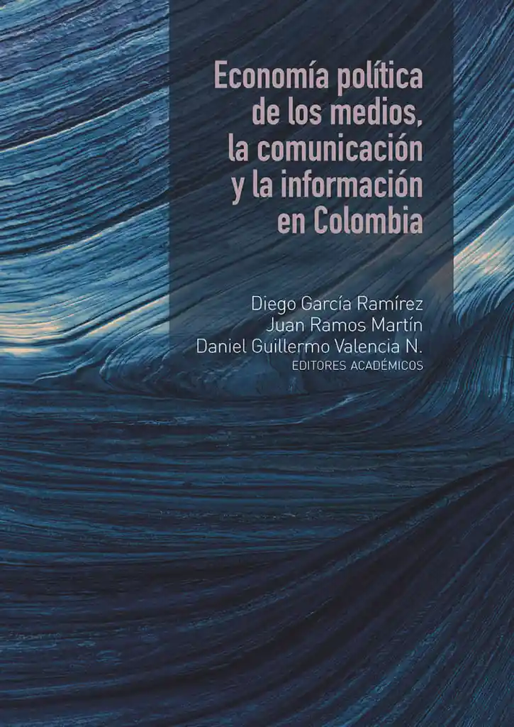 Economía Política de Los Medios La Comunicación y La Información en Colombia
