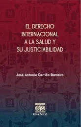 El Derecho Internacional a La Salud y Su Justiciabilidad