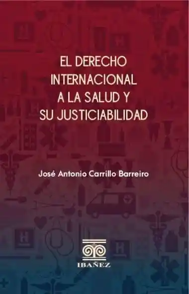 El Derecho Internacional a La Salud y Su Justiciabilidad