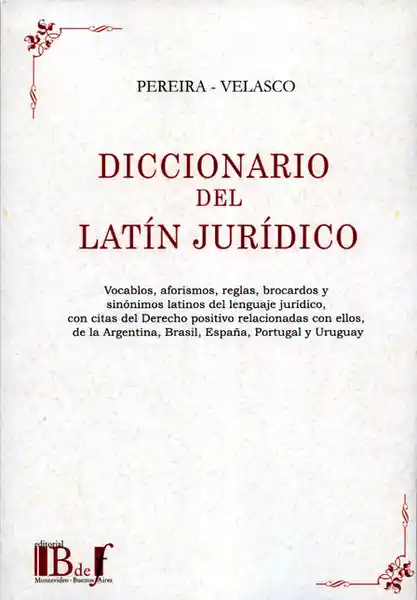 Diccionario Del Latín Jurídico - Mario Pereira Garmendía