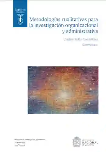 Metodologías Cualitativas Para La Investigación Organizacional y Administrativas
