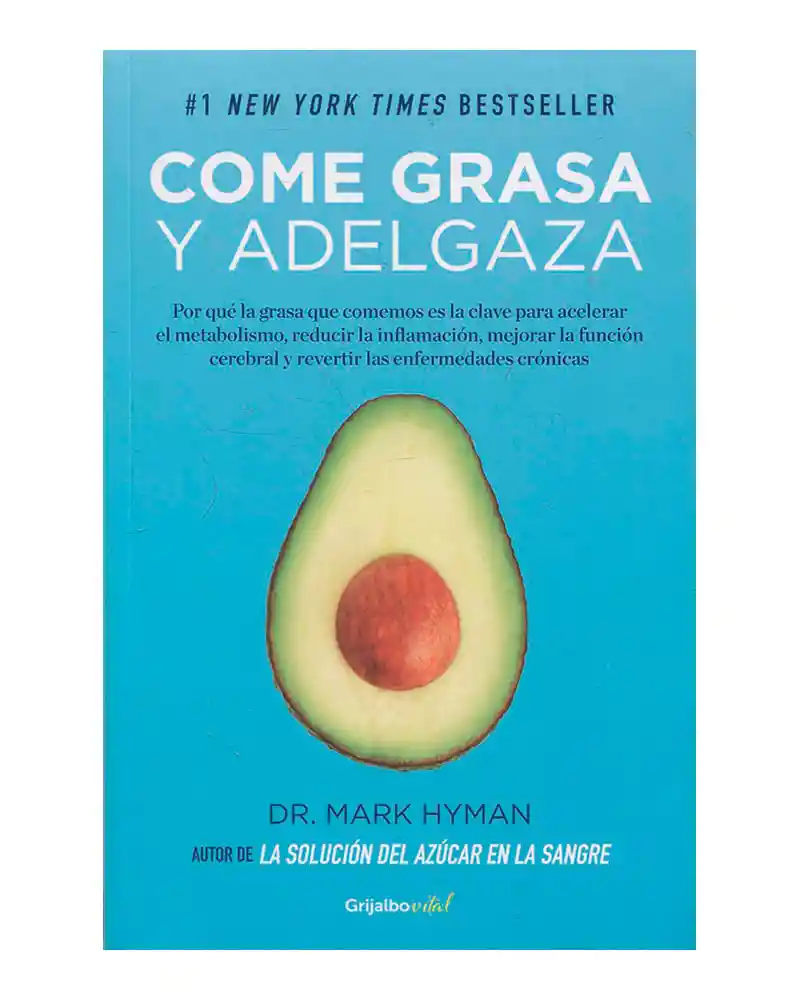 Come Grasa y Adelgaza-  Mark Hyman