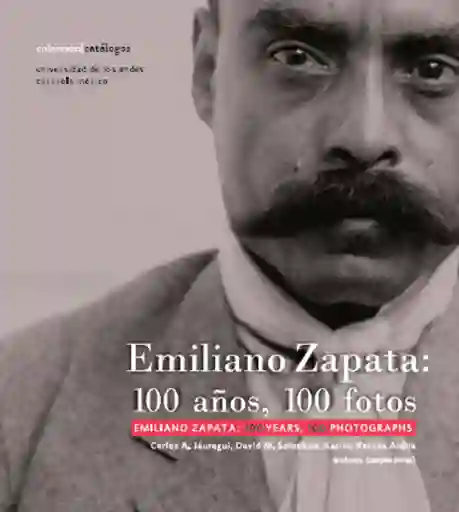 Emiliano Zapata: 100 Años 100 Fotos