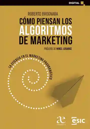 Cómo Piensan Los Algoritmos de Marketing