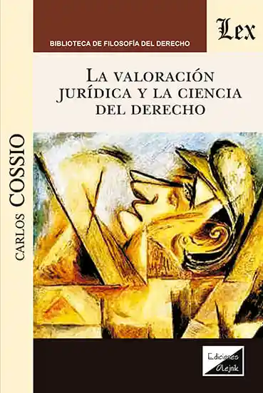Valoración Jurídica y La Ciencia Del Derecho
