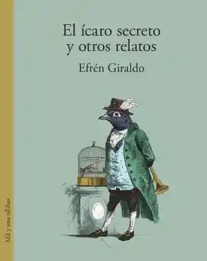 El Ícaro Secreto y Otros Relatos