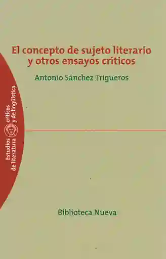 El Concepto de Sujeto Literario y Otros Ensayos Críticos