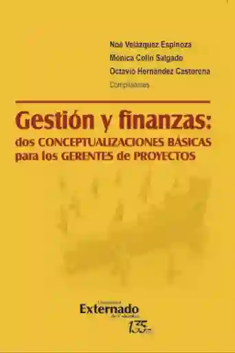 Gestión y Finanzas: Dos Conceptualizaciones Básicas Para Los Gerentes de Proyectos