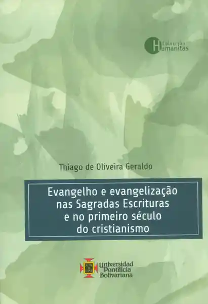 Evangelho e evangelizaçâo nas Sagradas Escrituras e no primeiro século de cristianismo