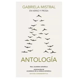 Antología en Verso y Prosa - Gabriela Mistral