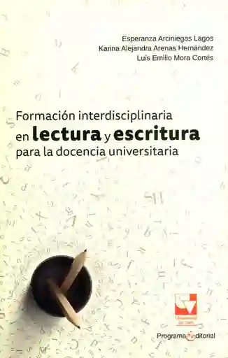 Formación Interdisciplinaria en Lectura y Escritura Para La Docencia Universitaria