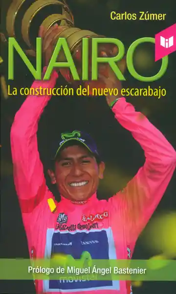 Nairo. La Construcción Del Nuevo Escarabajo - Carlos Zúmer