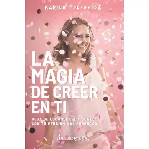 La Magia de Creer en ti - Karina Petrovich