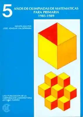 5 Años de Olimpiadas Matemáticas Para Primaria (1985-1989)