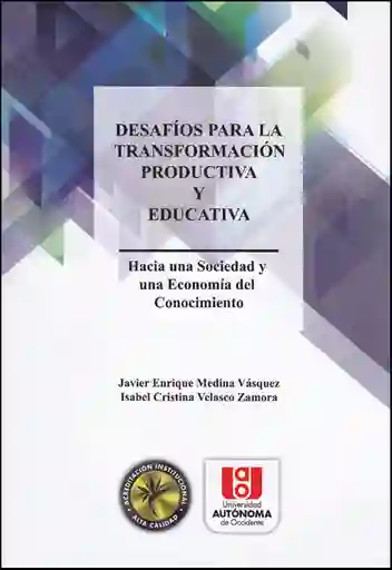 Desafíos para la transformación productiva y educativa. Hacia una sociedad y una economía del conocimiento