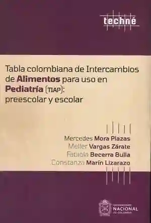 Tabla Colombiana de Intercambios de Alimentos Para Uso en Pediatría Tiap Preescolar y Escolar