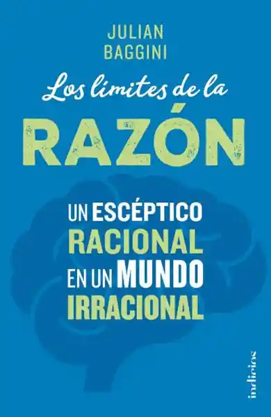 Los Liites de la Razón - Julián Baggini