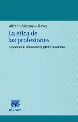La Ética de Las Profesiones