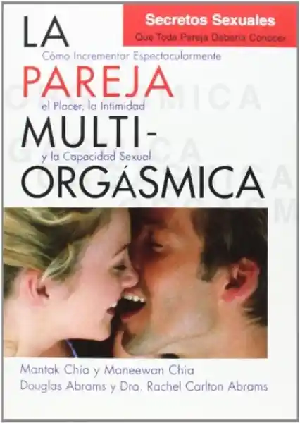 La Pareja Multiorgasmica - Mantak Chia