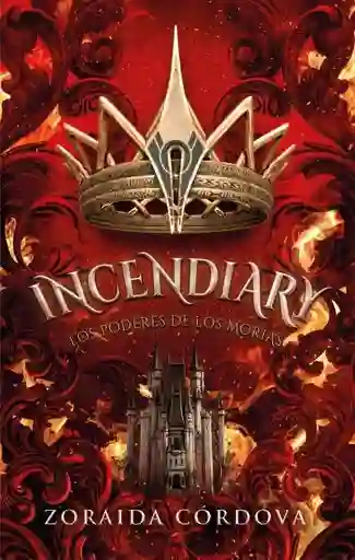Incendiary Los Poderes de Los Morias