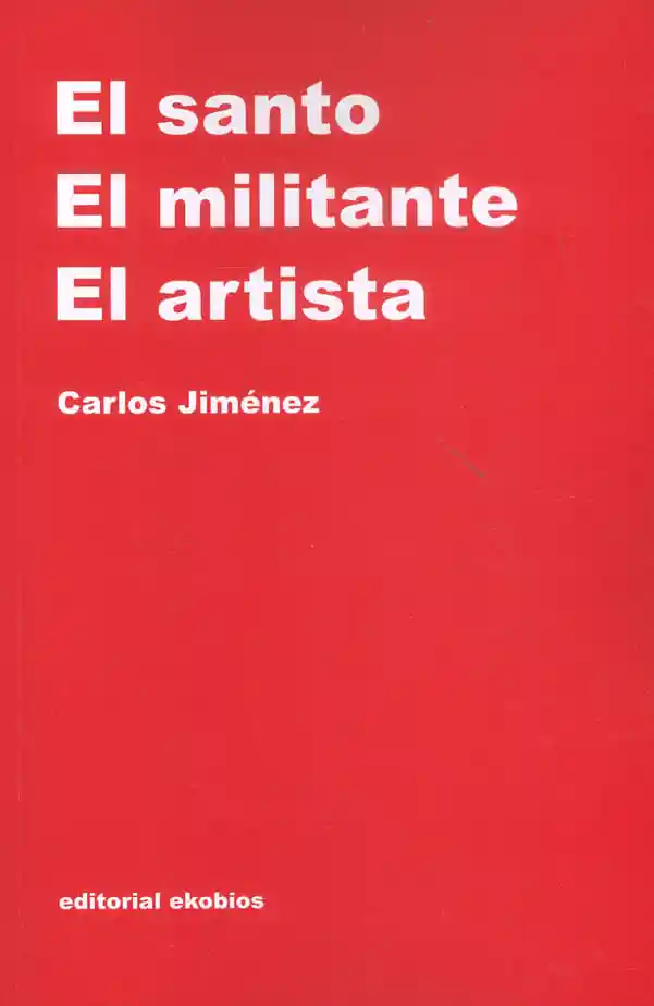 El Santo El Militante El Artista