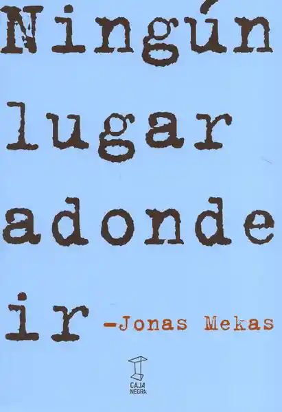 Ningún Lugar Adonde Ir - Jonas Mekas