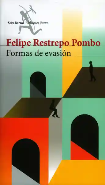 Formas de Evasión - Felipe Restrepo Pombo