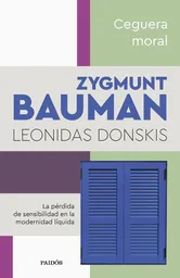 Ceguera Moral - Bauman Zigmunt