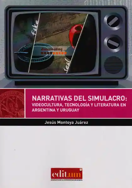 Narrativas Del Simulacro - Jesús Montoya Juárez