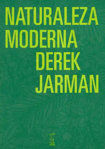 Naturaleza Moderna - Derek Jarman