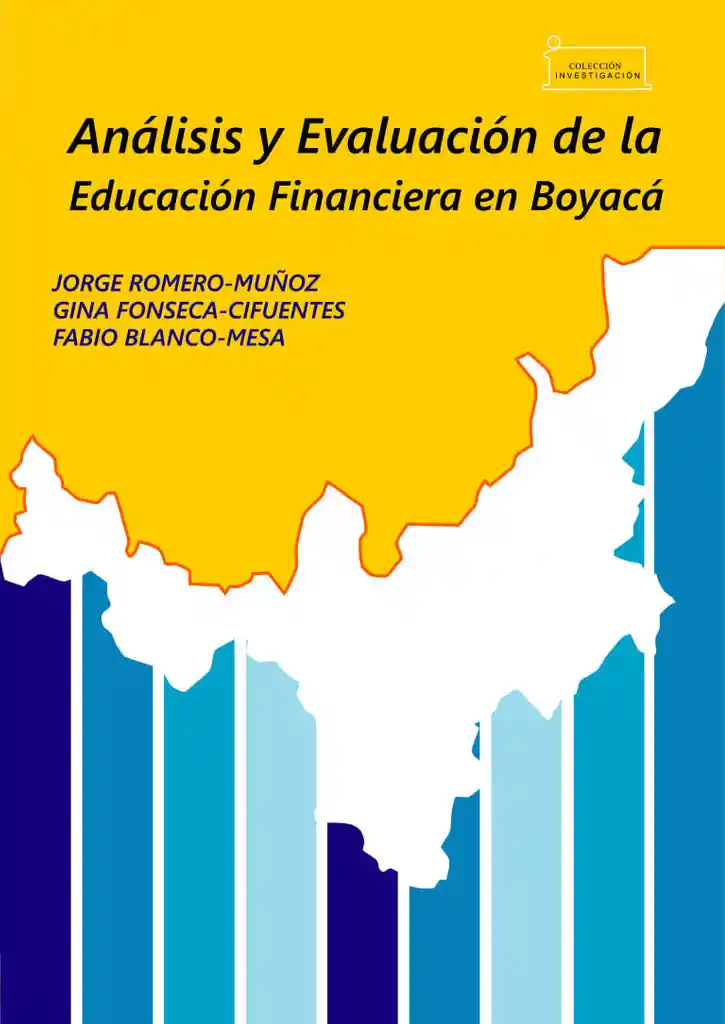 Análisis y Evaluación de La Educación Financiera en Boyacá Analysis And Evaluation Of Financial Education In Boyacá