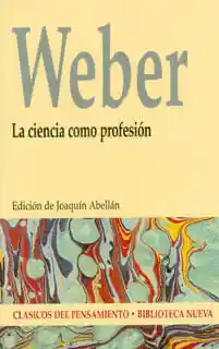 Weber La Ciencia Como Profesión