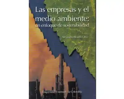 Las Empresas y el Medio Ambiente: un Enfoque de Sostenibilidad