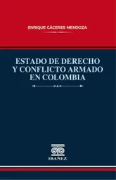 Estado de Derecho y Conflicto Armado en Colombia