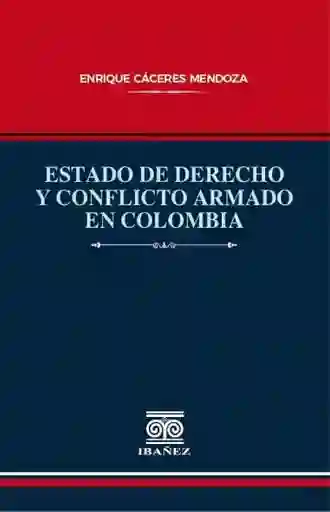 Estado de Derecho y Conflicto Armado en Colombia