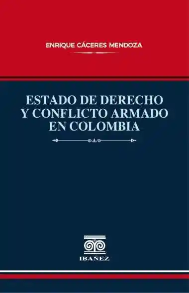Estado de Derecho y Conflicto Armado en Colombia