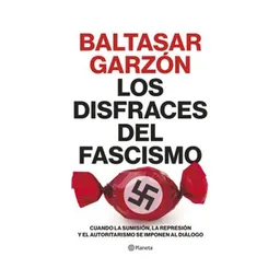 Los Disfraces Del Fascismo