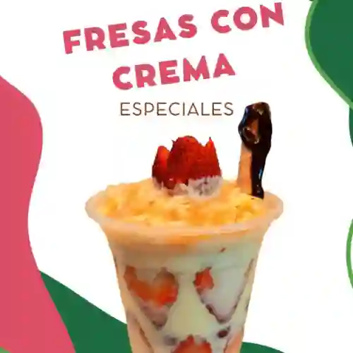 Fresas con Crema Especiales